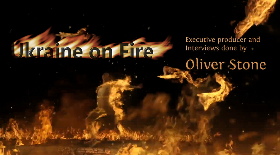 “UKRAINE ON FIRE” a film by Oliver Stone