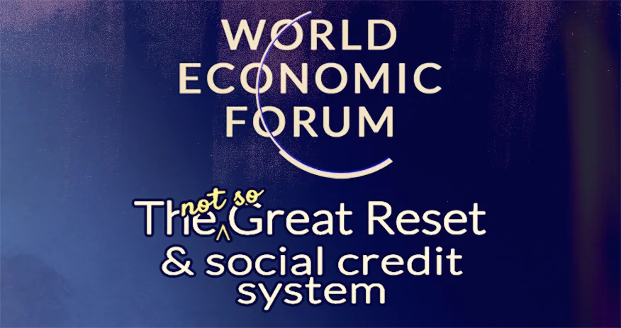 The Not so ‘Great Reset’ & the ‘Social Credit System’