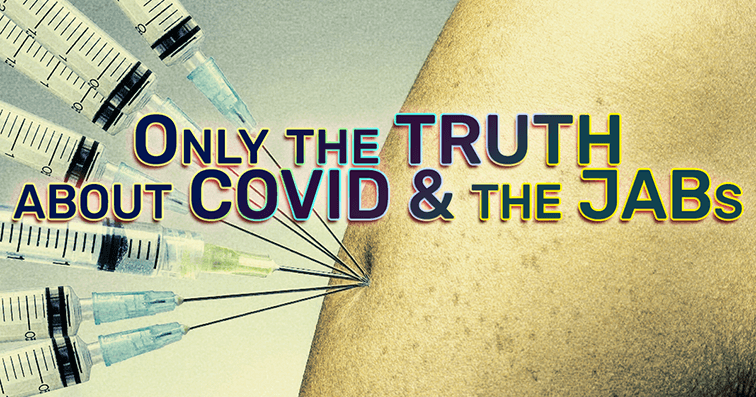 The Truth about the COVID-19 & the ‘Vaccines’