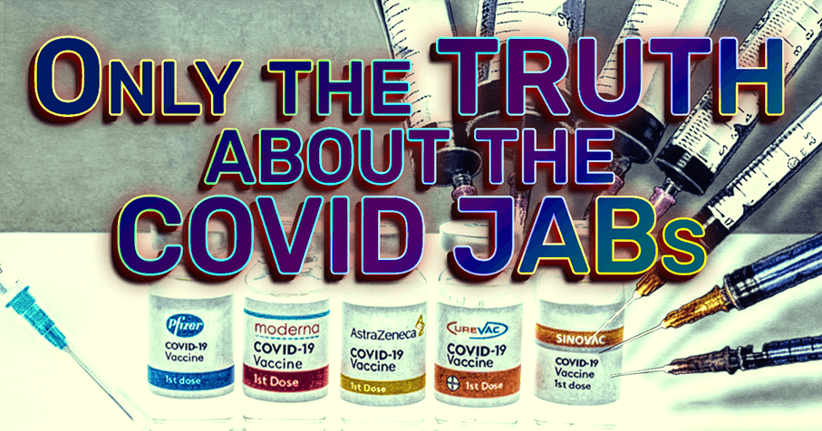 ONLY THE TRUTH ABOUT THE COVID JABS & RELATED THINGS