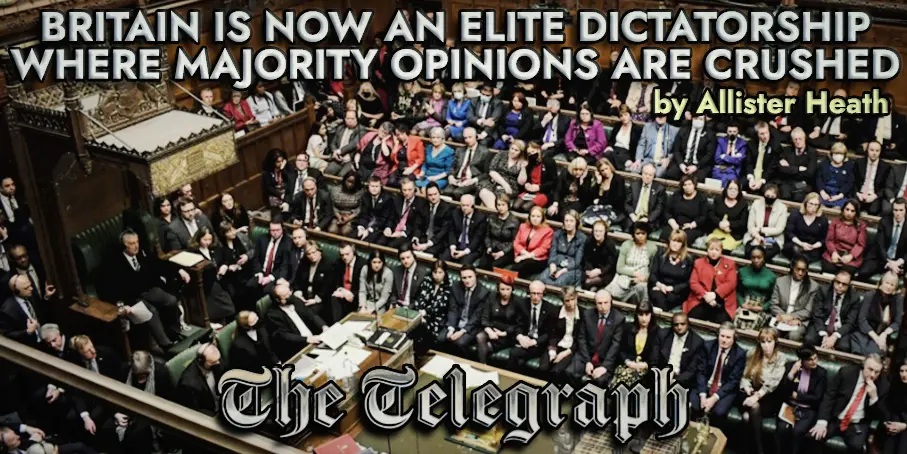 Britain is now an elite dictatorship where majority opinions are crushed