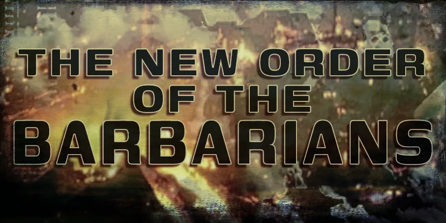 The New Order of the Barbarians